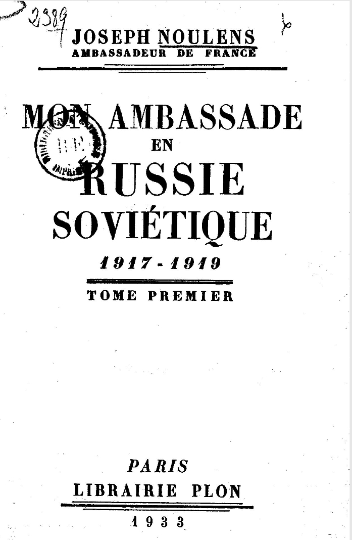 Couverture. Mon ambassade en Russie Soviétique (1917-1919). Joseph Noulens, Ambassadeur de France. 2017-09-28